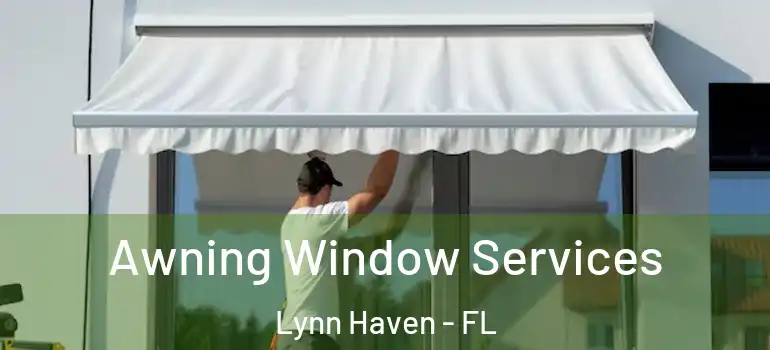 Awning Window Services Lynn Haven - FL