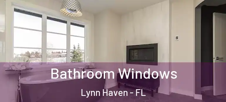 Bathroom Windows Lynn Haven - FL