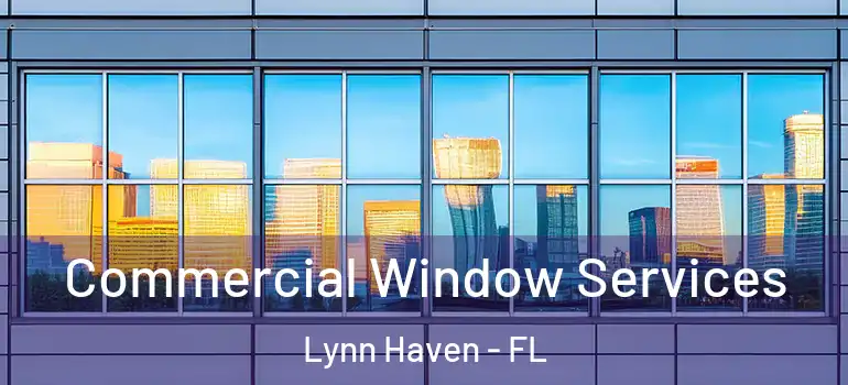 Commercial Window Services Lynn Haven - FL