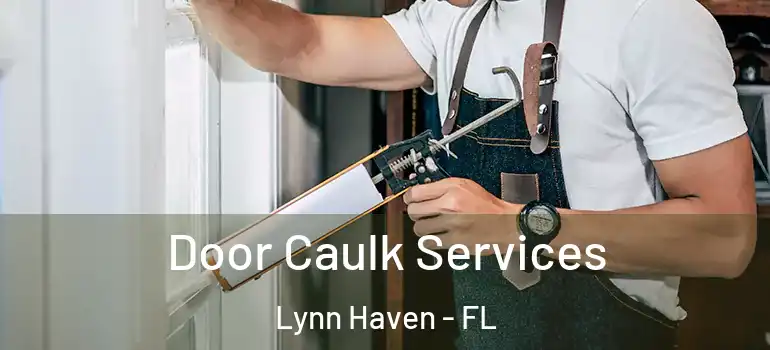 Door Caulk Services Lynn Haven - FL