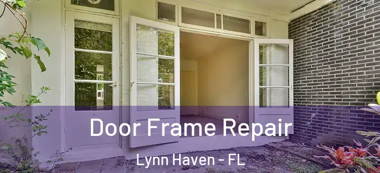 Door Frame Repair Lynn Haven - FL