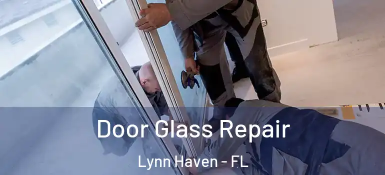 Door Glass Repair Lynn Haven - FL