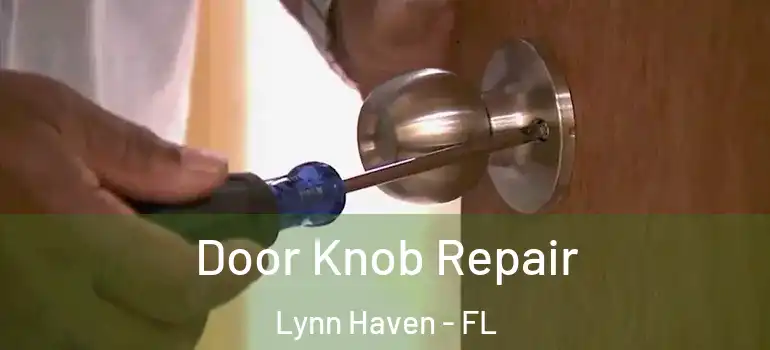 Door Knob Repair Lynn Haven - FL