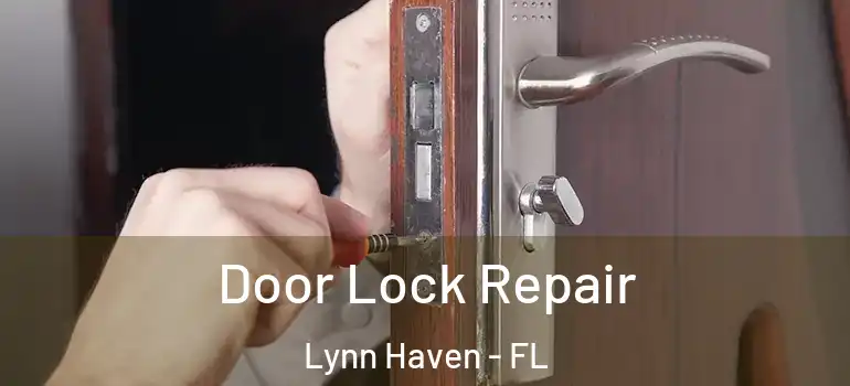 Door Lock Repair Lynn Haven - FL