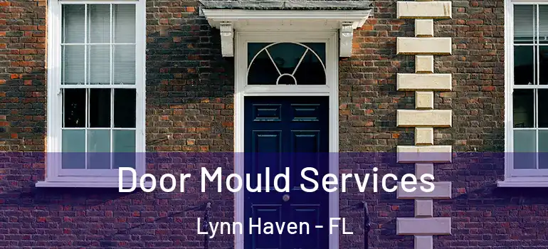 Door Mould Services Lynn Haven - FL