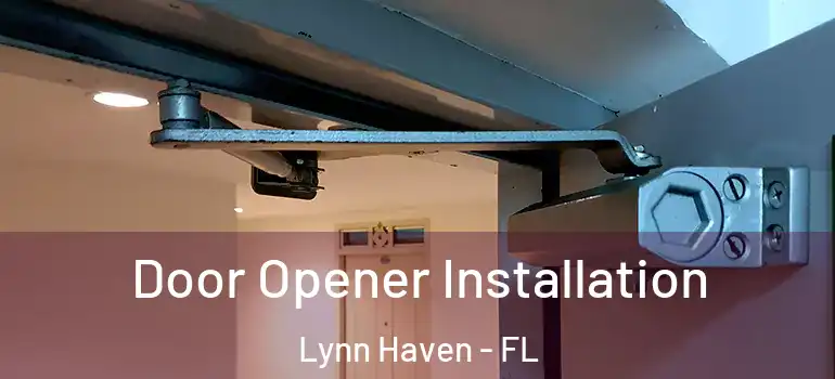 Door Opener Installation Lynn Haven - FL