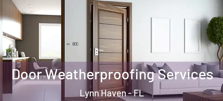 Door Weatherproofing Services Lynn Haven - FL