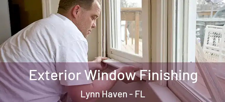 Exterior Window Finishing Lynn Haven - FL
