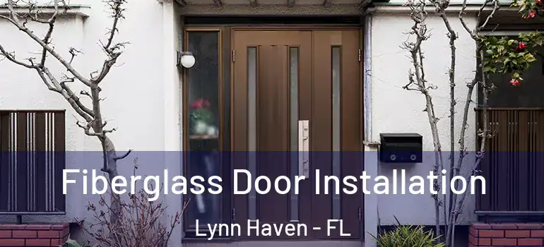Fiberglass Door Installation Lynn Haven - FL