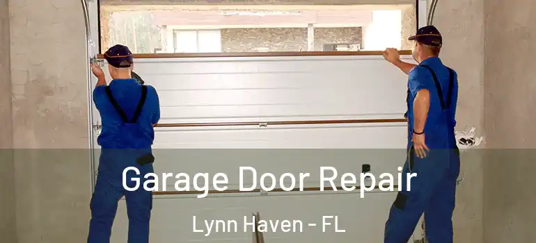 Garage Door Repair Lynn Haven - FL