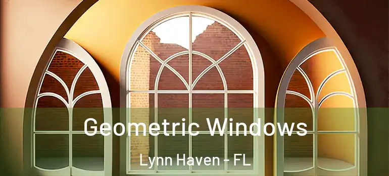 Geometric Windows Lynn Haven - FL