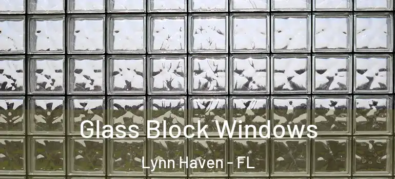 Glass Block Windows Lynn Haven - FL