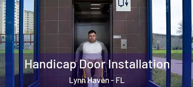 Handicap Door Installation Lynn Haven - FL