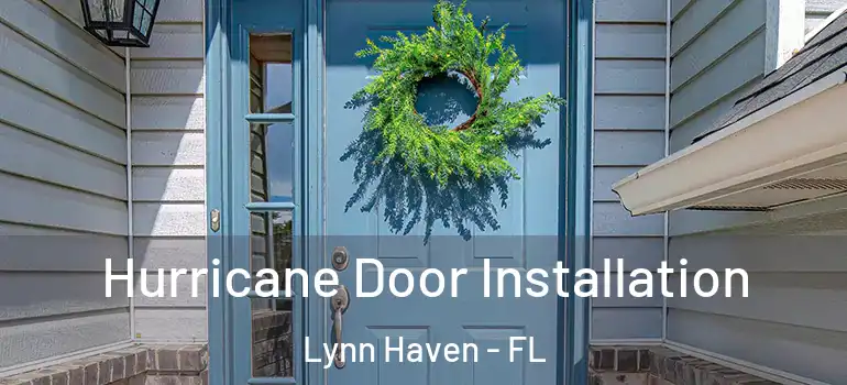 Hurricane Door Installation Lynn Haven - FL