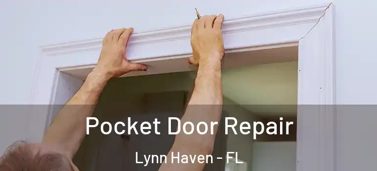 Pocket Door Repair Lynn Haven - FL