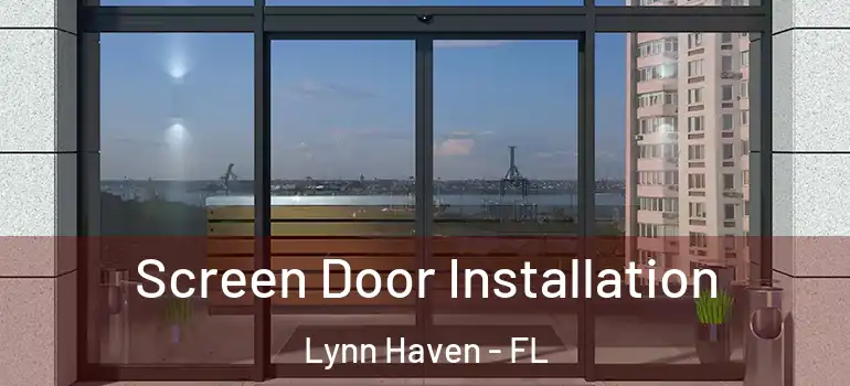 Screen Door Installation Lynn Haven - FL