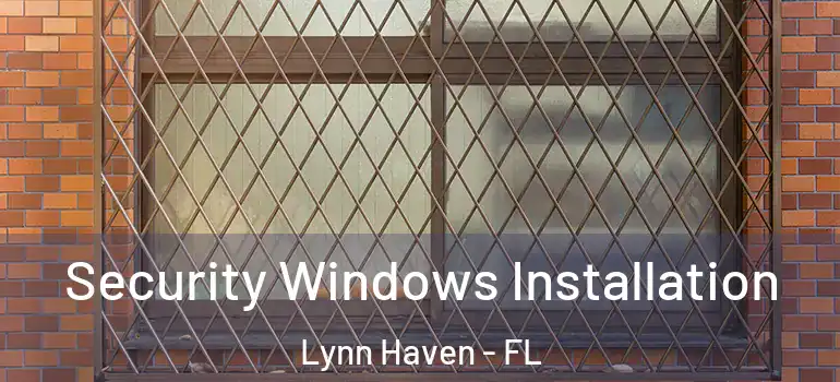 Security Windows Installation Lynn Haven - FL