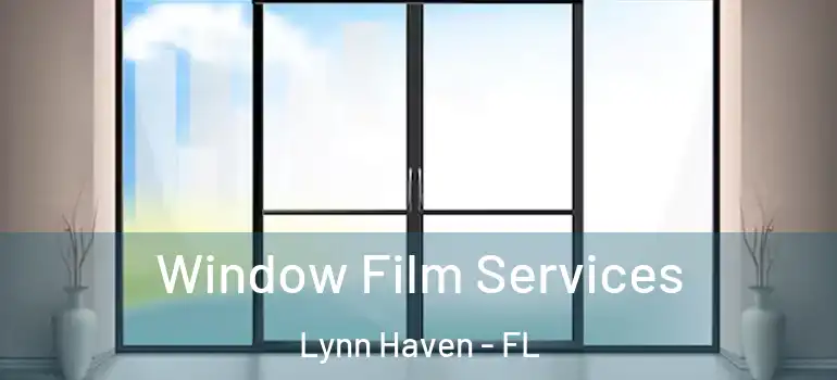Window Film Services Lynn Haven - FL
