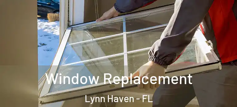 Window Replacement Lynn Haven - FL