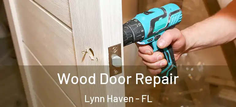 Wood Door Repair Lynn Haven - FL